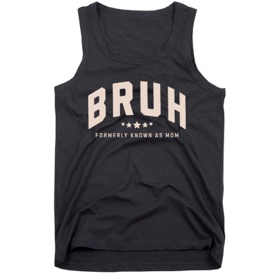 Bruh Formerly Known As Mom Bruh Mom Tank Top