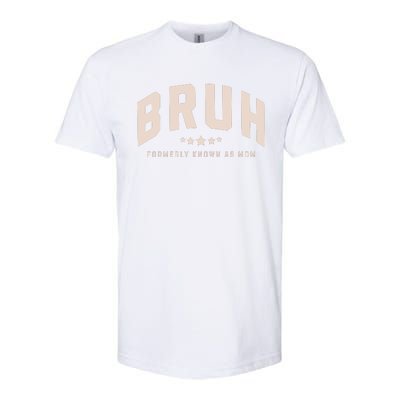 Bruh Formerly Known As Mom Bruh Mom Softstyle CVC T-Shirt