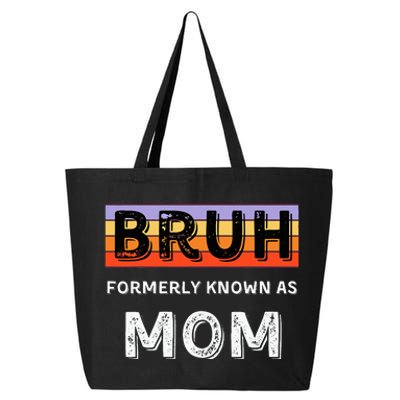 Bruh Formerly Known As Mom 25L Jumbo Tote