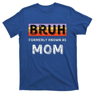 Bruh Formerly Known As Mom T-Shirt