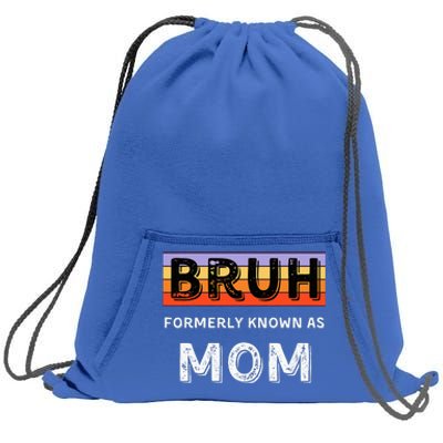 Bruh Formerly Known As Mom Sweatshirt Cinch Pack Bag