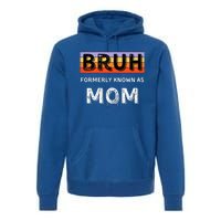 Bruh Formerly Known As Mom Premium Hoodie