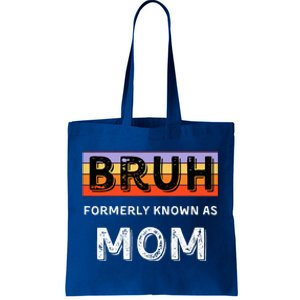 Bruh Formerly Known As Mom Tote Bag