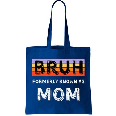 Bruh Formerly Known As Mom Tote Bag