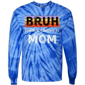 Bruh Formerly Known As Mom Tie-Dye Long Sleeve Shirt