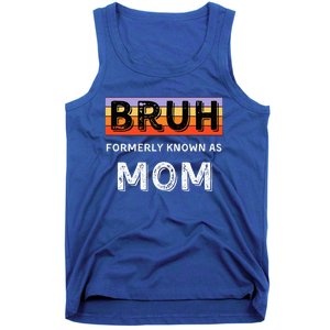 Bruh Formerly Known As Mom Tank Top