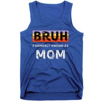 Bruh Formerly Known As Mom Tank Top