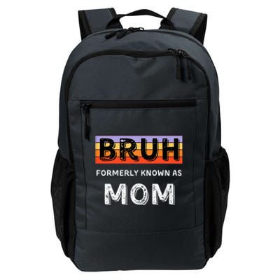 Bruh Formerly Known As Mom Daily Commute Backpack