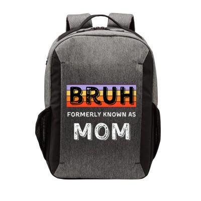 Bruh Formerly Known As Mom Vector Backpack