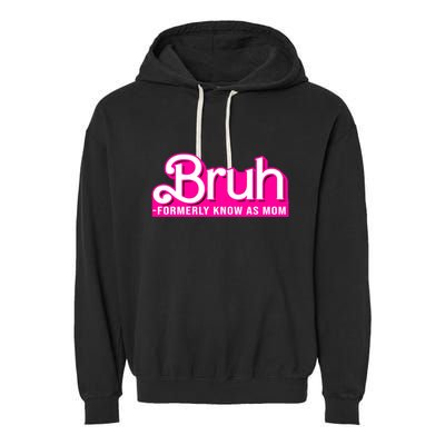 Bruh Formerly Known As Mom Funny Garment-Dyed Fleece Hoodie