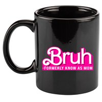 Bruh Formerly Known As Mom Funny 11oz C Handle Ceramic Mug