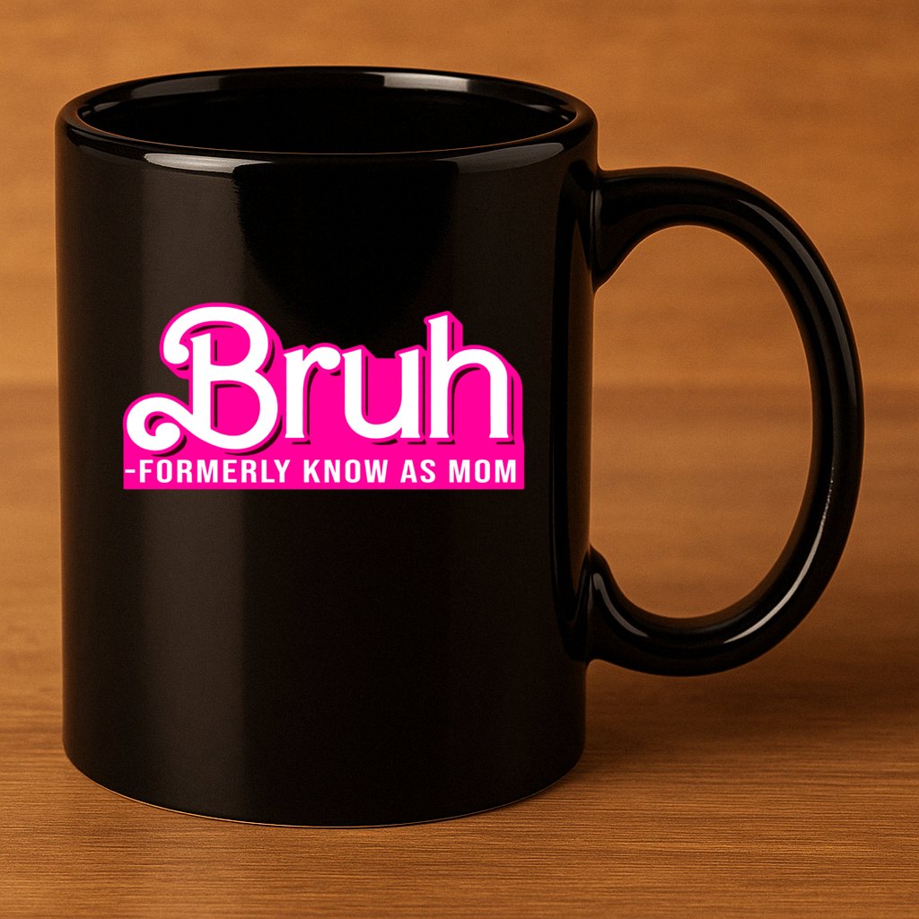 Bruh Formerly Known As Mom Funny 11oz C Handle Ceramic Mug