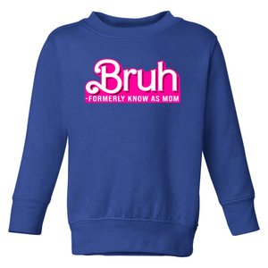 Bruh Formerly Known As Mom Funny Toddler Sweatshirt