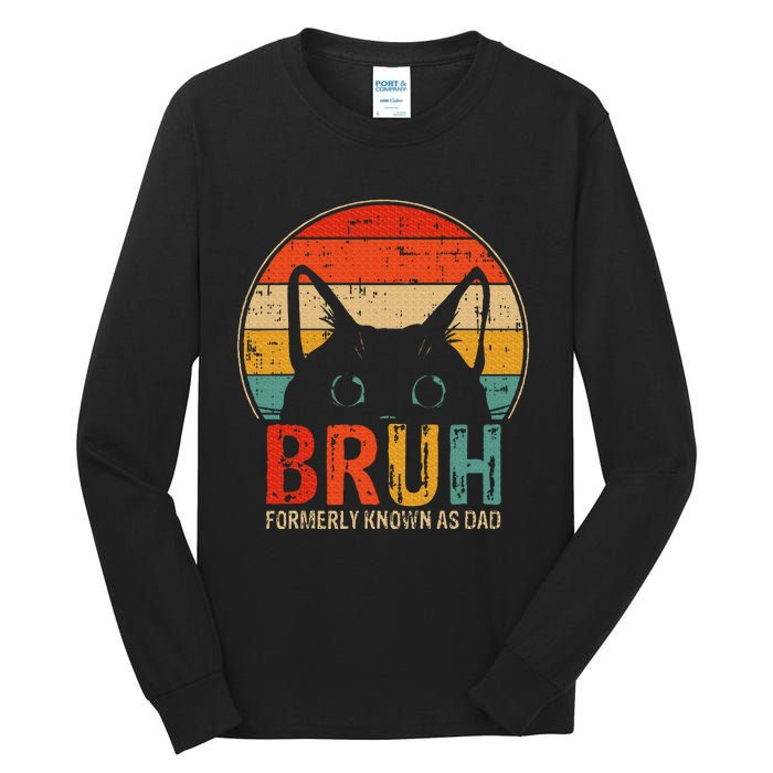 Bruh Formerly Known As Dad Funny Gifts For Dad FatherS Day Tall Long Sleeve T-Shirt