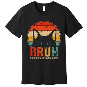 Bruh Formerly Known As Dad Funny Gifts For Dad FatherS Day Premium T-Shirt