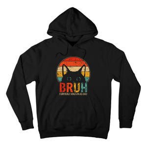 Bruh Formerly Known As Dad Funny Gifts For Dad FatherS Day Tall Hoodie