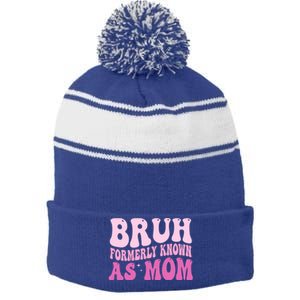 Bruh Formerly Known As Mom Funny Stripe Pom Pom Beanie