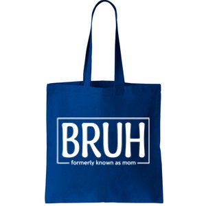 Bruh Formerly Known As Mom Funny Tote Bag