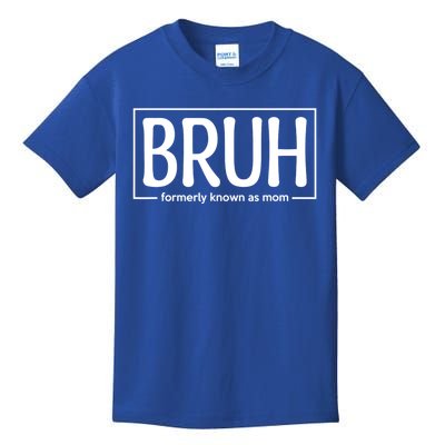 Bruh Formerly Known As Mom Funny Kids T-Shirt