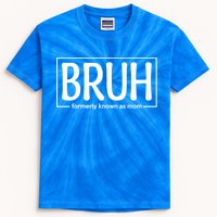 Bruh Formerly Known As Mom Funny Kids Tie-Dye T-Shirt