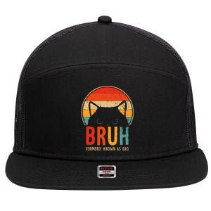 Bruh Formerly Known As Dad Funny FatherS Day 7 Panel Mesh Trucker Snapback Hat