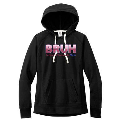 Bruh Formerly Known As Mom Funny Mothers Day Women's Fleece Hoodie