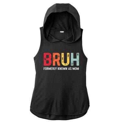 Bruh Formerly Known As Mom Funny MotherS Day Ladies PosiCharge Tri-Blend Wicking Draft Hoodie Tank