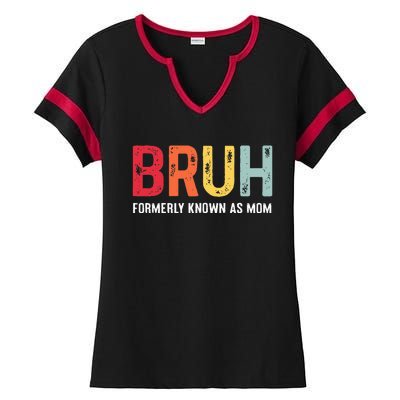 Bruh Formerly Known As Mom Funny MotherS Day Ladies Halftime Notch Neck Tee