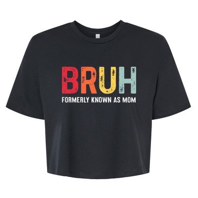 Bruh Formerly Known As Mom Funny MotherS Day Bella+Canvas Jersey Crop Tee