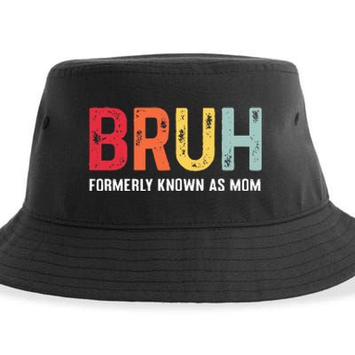 Bruh Formerly Known As Mom Funny MotherS Day Sustainable Bucket Hat