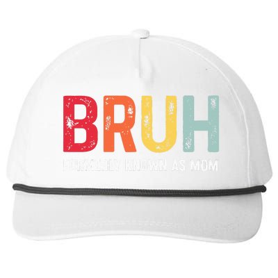 Bruh Formerly Known As Mom Funny MotherS Day Snapback Five-Panel Rope Hat