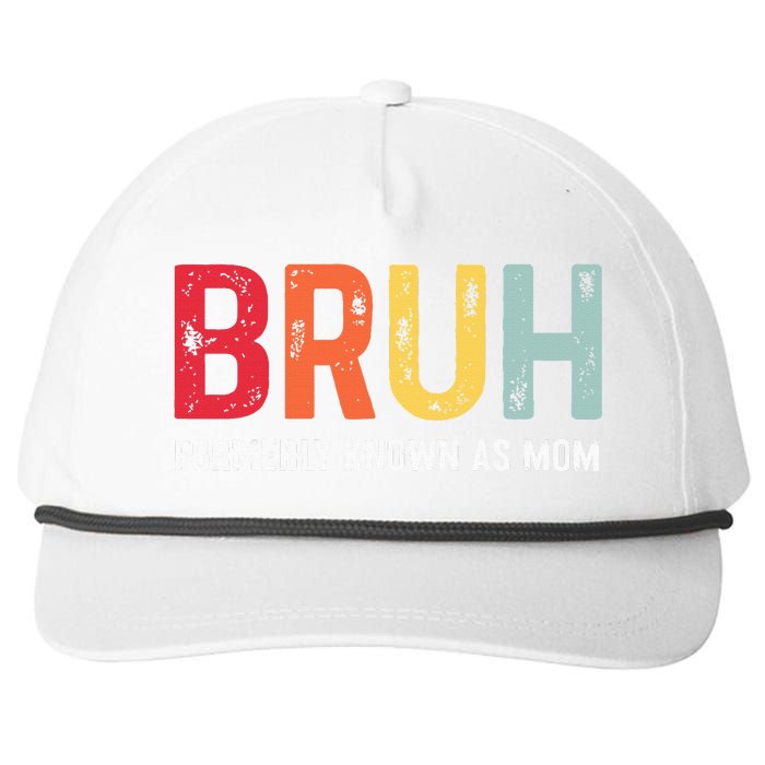 Bruh Formerly Known As Mom Funny MotherS Day Snapback Five-Panel Rope Hat