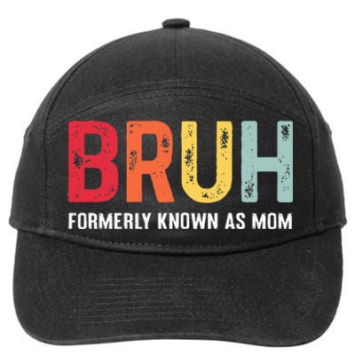 Bruh Formerly Known As Mom Funny MotherS Day 7-Panel Snapback Hat