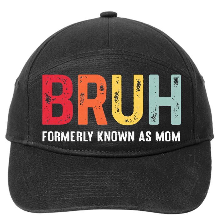 Bruh Formerly Known As Mom Funny MotherS Day 7-Panel Snapback Hat