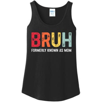 Bruh Formerly Known As Mom Funny MotherS Day Ladies Essential Tank