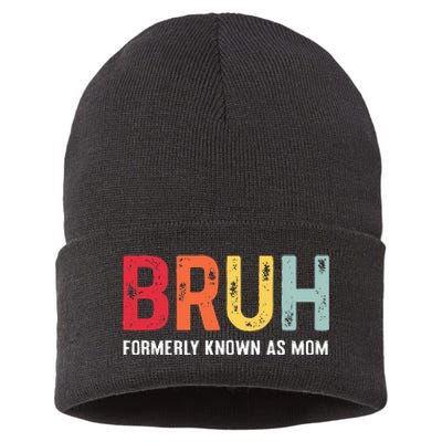 Bruh Formerly Known As Mom Funny MotherS Day Sustainable Knit Beanie