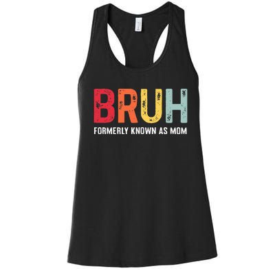 Bruh Formerly Known As Mom Funny MotherS Day Women's Racerback Tank