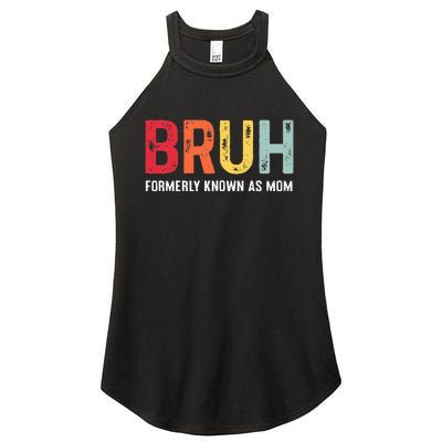 Bruh Formerly Known As Mom Funny MotherS Day Women's Perfect Tri Rocker Tank