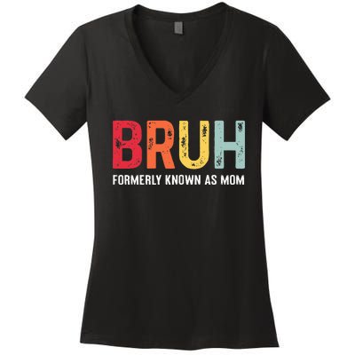 Bruh Formerly Known As Mom Funny MotherS Day Women's V-Neck T-Shirt