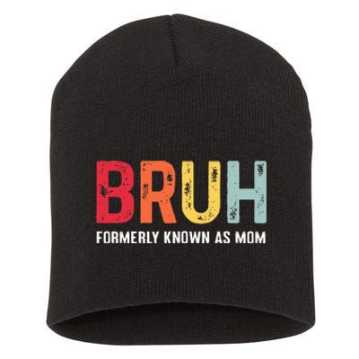 Bruh Formerly Known As Mom Funny MotherS Day Short Acrylic Beanie