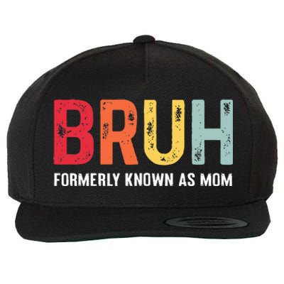 Bruh Formerly Known As Mom Funny MotherS Day Wool Snapback Cap