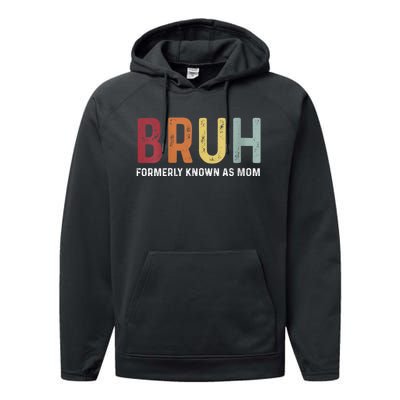 Bruh Formerly Known As Mom Funny MotherS Day Performance Fleece Hoodie