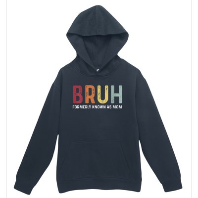 Bruh Formerly Known As Mom Funny MotherS Day Urban Pullover Hoodie