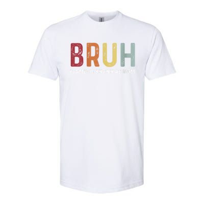 Bruh Formerly Known As Mom Funny MotherS Day Softstyle CVC T-Shirt