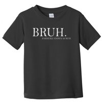 Bruh Formerly Known As Mom  Toddler T-Shirt