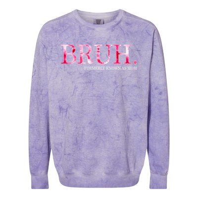 Bruh Formerly Known As Mom MotherS Day Colorblast Crewneck Sweatshirt