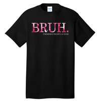 Bruh Formerly Known As Mom MotherS Day Tall T-Shirt