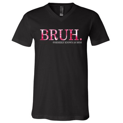 Bruh Formerly Known As Mom MotherS Day V-Neck T-Shirt