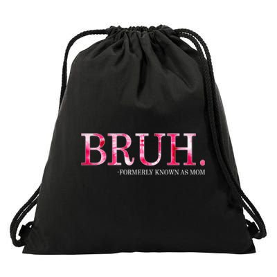 Bruh Formerly Known As Mom MotherS Day Drawstring Bag