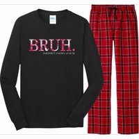 Bruh Formerly Known As Mom MotherS Day Long Sleeve Pajama Set